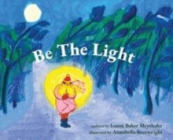 Lenox Baker Meythaler - Be The Light, Inbunden. Tillgänglighet: Lägg i varukorg