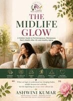 Ashwini Kumar - Midlife Glow, Häftad