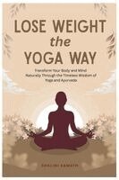 Shalini Kamath - Lose Weight the Yoga Way, Häftad