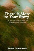 Renee Lamoureux, Joe Kerr - There Is More to Your Story, Häftad