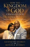 Kenneth Storey, Monica Storey - How the Kingdom of God Changed Our Health & Wealth, Häftad. Tillgänglighet: Lägg i varukorg