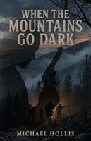 Michael Hollis - When the Mountains Go Dark, Häftad