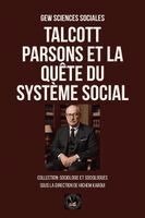 Gew Sciences Sociales - Talcott Parsons et la quête du système social, Häftad