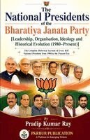 Pradip Kumar Ray - National Presidents of the Bharatiya Janata Party [Leadership, Organisation, Ideology and Historical Evolution (1980-Present)], Häftad