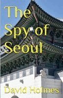 David Holmes - Spy of Seoul, Häftad