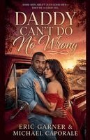 Michael Caporale, Eric Gardner - Daddy Can't Do No Wrong, Häftad