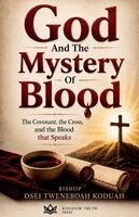 Bishop Osei Tweneboah Koduah - God And The Mystery of Blood, Häftad