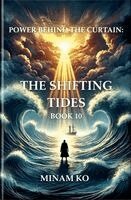 Minam Ko - Power Behind the Curtain: The Shifting Tides Book 10, Häftad. Tillgänglighet: Lägg i varukorg