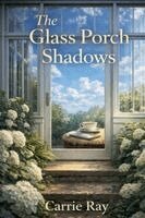 Carrie Ray - Glass Porch Shadows, Häftad
