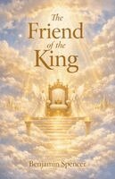 Benjamin Spencer - Friend of The King, Häftad