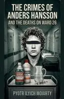 Pyotr Ilyich Moiarty - Crimes of Anders Hansson and the Deaths on Ward 26, Häftad. Tillgänglighet: Lägg i varukorg
