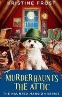 Kristine Frost - Murder Haunts the Attic, Häftad