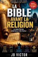 Jb Victor - LA BIBLE Avant La Religion, Häftad