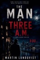 Martin Lundqvist - Man at Three A.M. - A James Locker Thriller, Häftad. Tillgänglighet: Lägg i varukorg