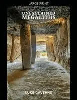 Luke Caverns - Unexplained Megaliths, Häftad. Tillgänglighet: Lägg i varukorg