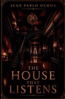 Juan Pablo Ochoa - House That Listens, Häftad