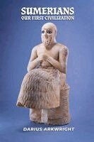 Darius Arkwright - Sumerians, Our First Civilization, Häftad. Tillgänglighet: Lägg i varukorg