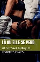 Histoires Vraies - où elle se perd, Häftad. Tillgänglighet: Lägg i varukorg