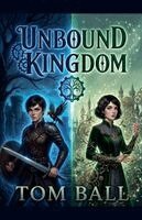 Tom Ball - Unbound Kingdom, Häftad