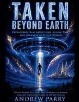 Andrew Parry - Taken Beyond Earth, Häftad