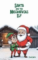 Julie Smith - Santa and the Mischievous Elf, Häftad