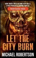 Michael Robertson - Let The City Burn (Nederlandse editie), Häftad