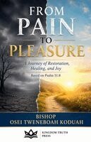 Bishop Osei Tweneboah Koduah - From Pain to Pleasure, Häftad