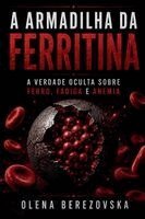 Olena Berezovska - A armadilha da ferritina, Häftad