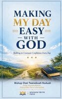Bishop Osei Tweneboah Koduah - Making my Day Easy With God, Häftad