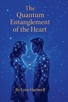 Lyra Hartwell - Quantum Entanglement of the Heart, Häftad