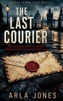 Arla Jones - Last Courier - An Otis Thorne Files Novella, Häftad
