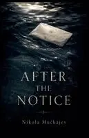 Nikola Muckajev - After the Notice, Häftad. Tillgänglighet: Lägg i varukorg