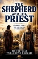 Bishop Osei Tweneboah Koduah - The Shepherd and The Priest, Häftad