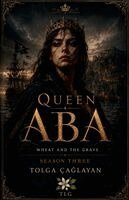 Çağlayan Tolga - Wheat and the Grave - Queen Aba, Häftad. Tillgänglighet: Tillfälligt slut