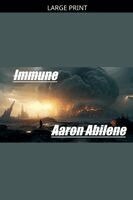 Aaron Abilene - Immune, Häftad