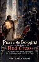 Winston Maddox - Pierre de Bologna and the Defense of the Red Cross, Häftad. Tillgänglighet: Lägg i varukorg