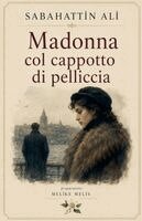 Melike Melis, Ali Sabahattin - Madonna col cappotto di pelliccia, Häftad. Tillgänglighet: Tillfälligt slut