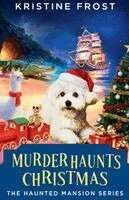 Kristine Frost - Murder Haunts Christmas, Häftad