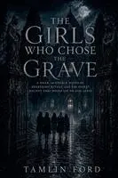 Tamlin Ford - Girls Who Chose the Grave, Häftad. Tillgänglighet: Lägg i varukorg