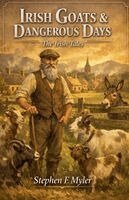 Stephen F Myler - Irish Goats & Dangerous Days, Häftad