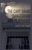 Will Tinkham - Cary Grant Sanatorium and Playhouse, Häftad