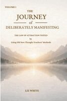 Liz White - Journey of Deliberately Manifesting, Häftad