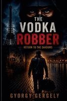 Gyorgy Gergely - Vodka Robber, Häftad