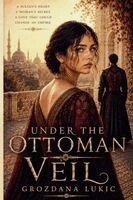 Grozdana Lukic - Under the Ottoman Veil, Häftad. Tillgänglighet: Lägg i varukorg
