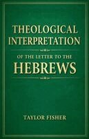 Taylor Fisher - Theological Interpretation of the Letter to the Hebrews, Häftad. Tillgänglighet: Lägg i varukorg