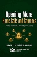 Bishop Osei Tweneboah Koduah - Opening More Home Cells and Churches, Häftad
