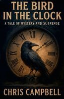 Chris Campbell - Bird In The Clock, Häftad