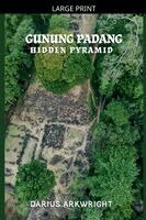 Darius Arkwright - Gunung Padang Hidden Pyramid, Häftad. Tillgänglighet: Lägg i varukorg