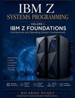 Ricardo Nuqui - IBM Z Systems Programming, Volume I, Häftad
