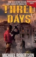 Michael Robertson - Three Days (Nederlandse editie) - A Post-Apocalyptic Survival Thriller, Häftad